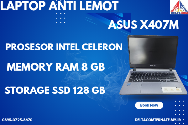 ASUS X407M , TYPE BARU BODY SLIM, PROSESOR INTEL CELERON RAM 8 GB SSD 128 GB DISPLAY 14 INCH MULUS , WARNAH HITAM, LECET SDIKIT,